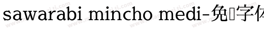 sawarabi mincho medi字体转换